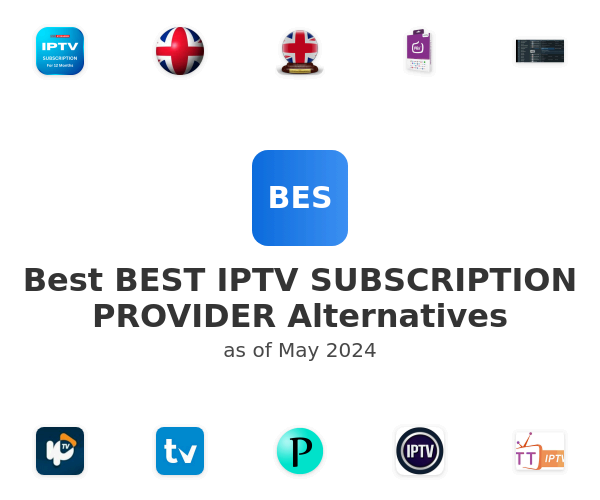Best BEST IPTV SUBSCRIPTION PROVIDER Alternatives