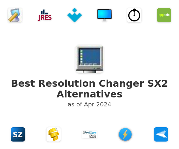 Best Resolution Changer SX2 Alternatives