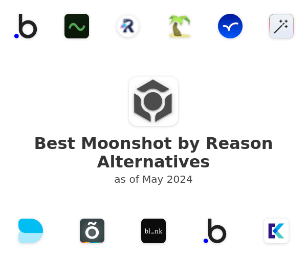Best Moonshot by Reason Alternatives
