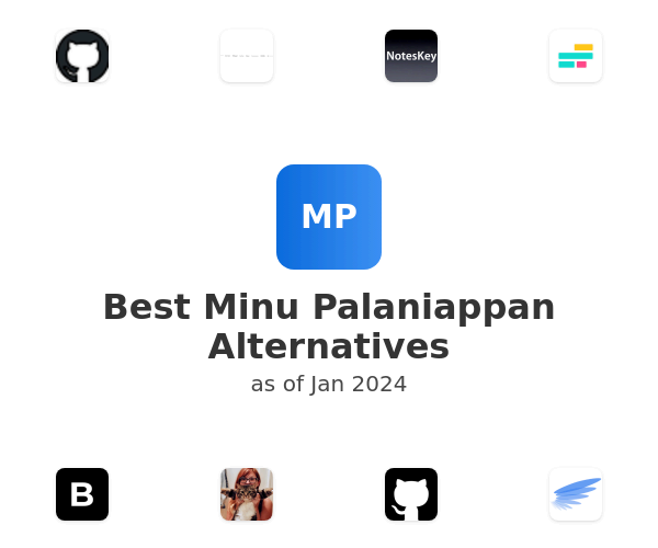Best Minu Palaniappan Alternatives