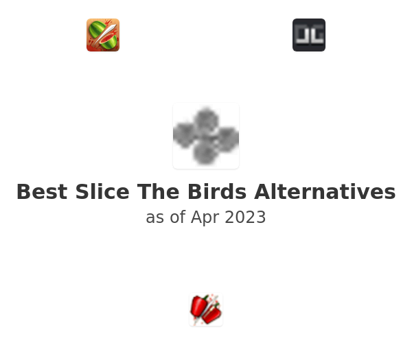 Best Slice The Birds Alternatives