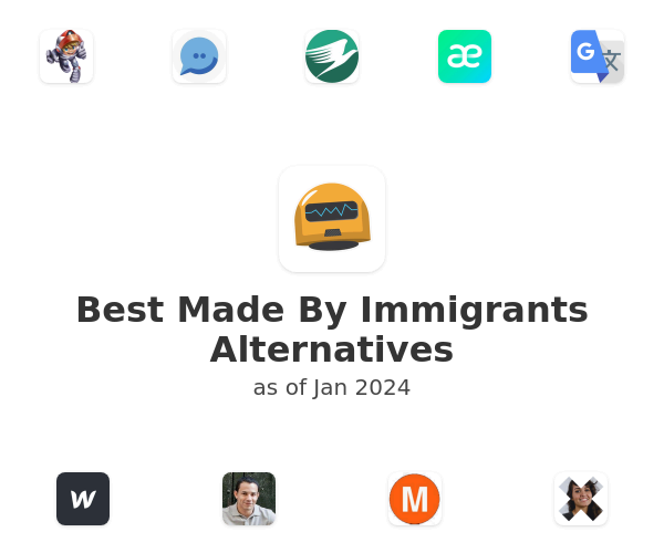 Best Made By Immigrants Alternatives