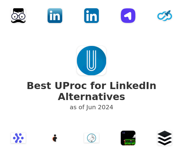 Best UProc for LinkedIn Alternatives