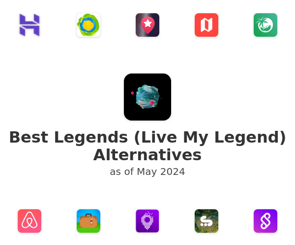 Best Legends (Live My Legend) Alternatives