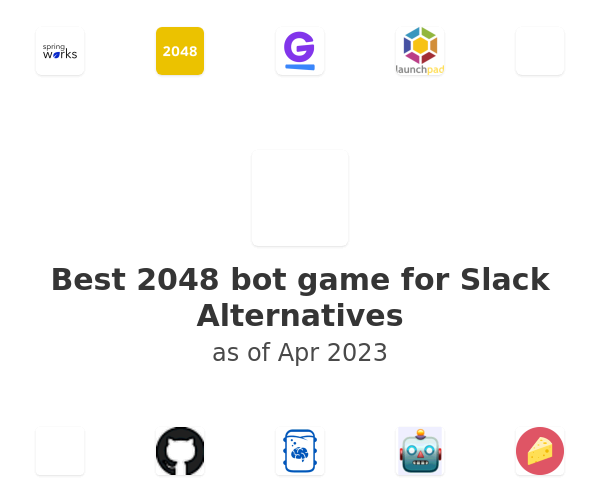 Best 2048 bot game for Slack Alternatives