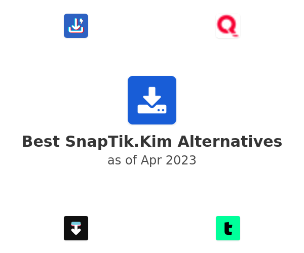 Best SnapTik.Kim Alternatives