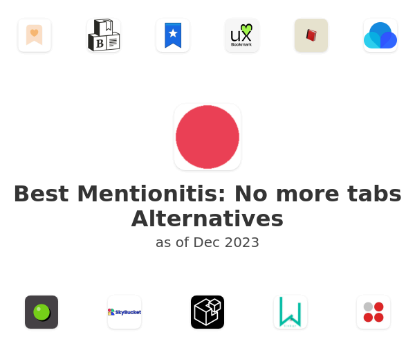 Best Mentionitis: No more tabs Alternatives
