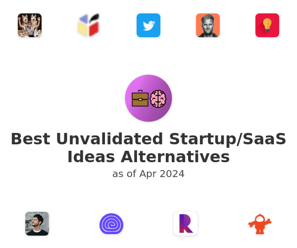 Best Unvalidated Startup/SaaS Ideas Alternatives