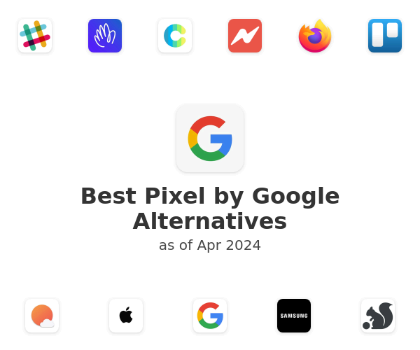 Best Pixel by Google Alternatives