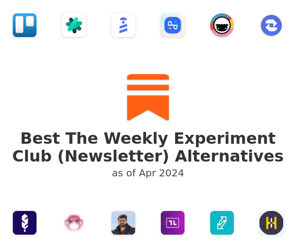 Best The Weekly Experiment Club (Newsletter) Alternatives