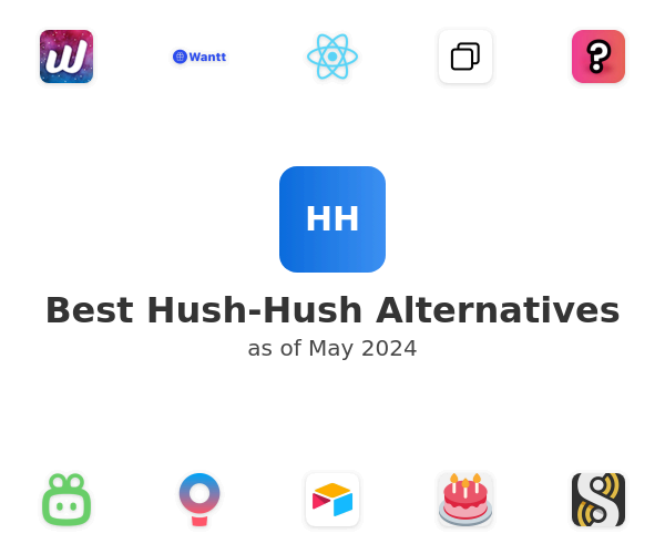 Best Hush-Hush Alternatives