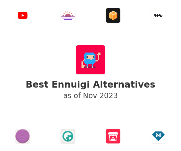 Best Ennuigi Alternatives