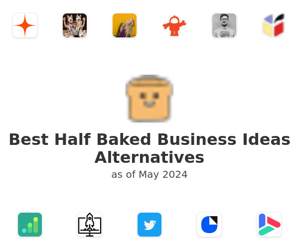 Best Half Baked Business Ideas Alternatives
