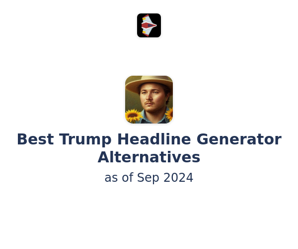 Best Trump Headline Generator Alternatives