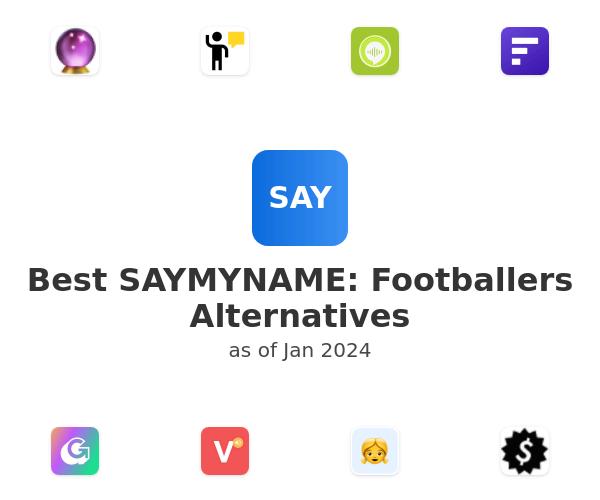 Best SAYMYNAME: Footballers Alternatives