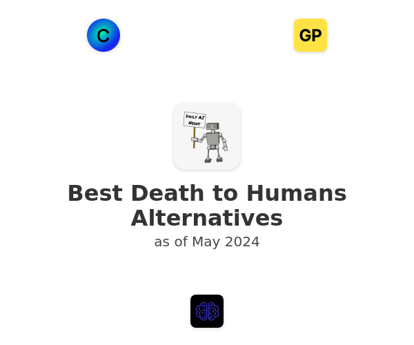 Best Death to Humans Alternatives