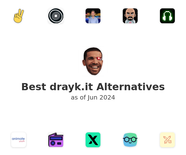 Best drayk.it Alternatives
