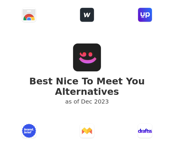 Best Nice To Meet You Alternatives