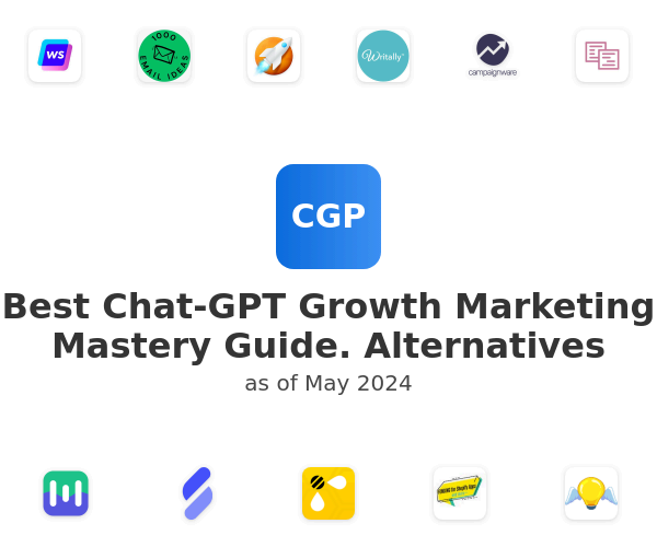 Best Chat-GPT Growth Marketing Mastery Guide. Alternatives