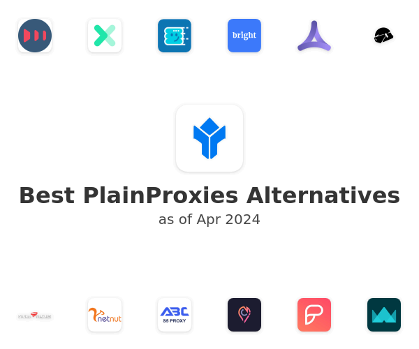 Best PlainProxies Alternatives