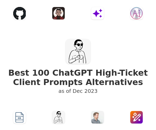 Best 100 ChatGPT High-Ticket Client Prompts Alternatives