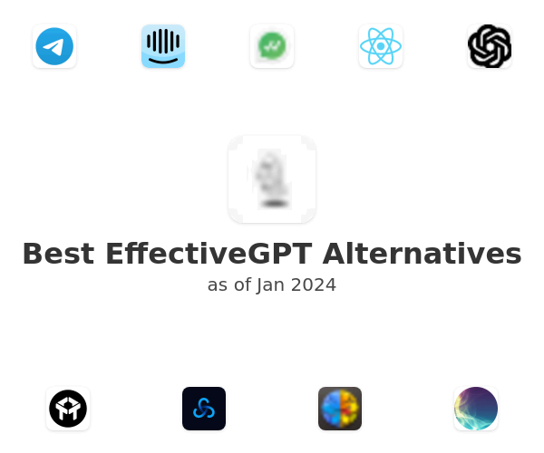 Best EffectiveGPT Alternatives
