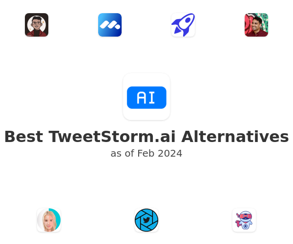 Best TweetStorm.ai Alternatives