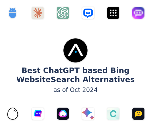 Best ChatGPT based Bing WebsiteSearch Alternatives