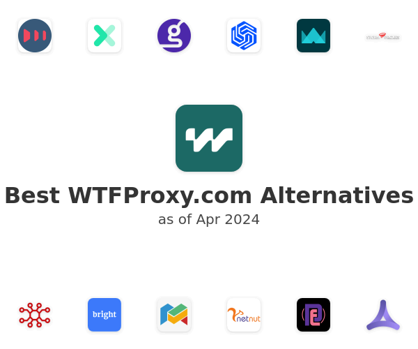 Best WTFProxy.com Alternatives