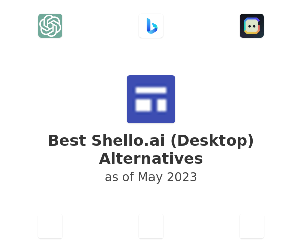 Best Shello.ai (Desktop) Alternatives