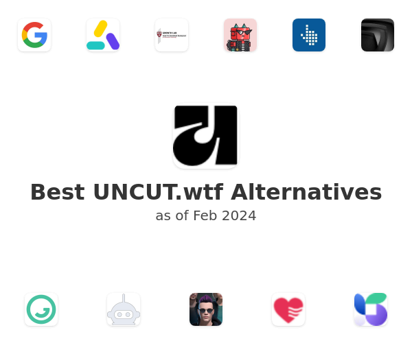 Best UNCUT.wtf Alternatives