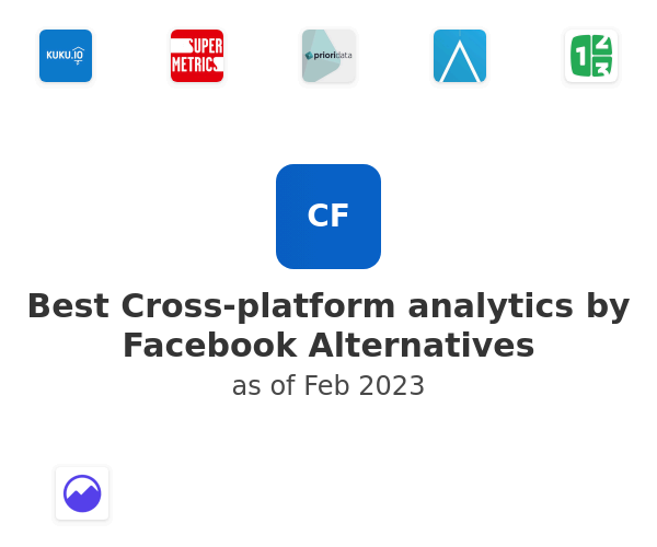 Best Cross-platform analytics by Facebook Alternatives