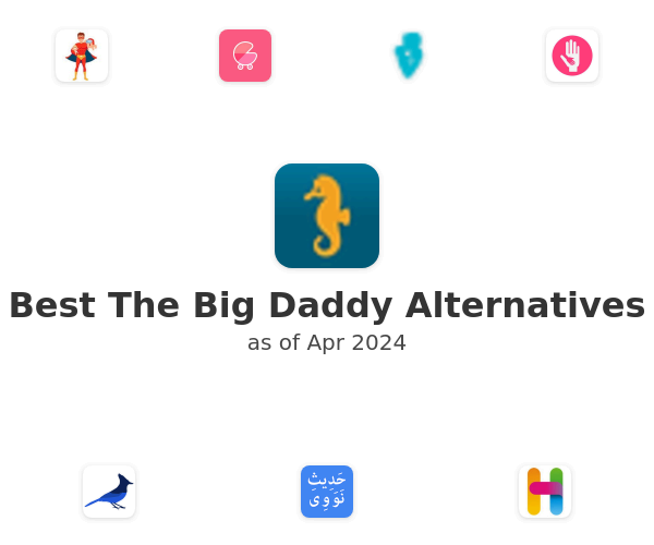 Best The Big Daddy Alternatives