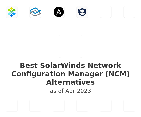 Best SolarWinds Network Configuration Manager (NCM) Alternatives