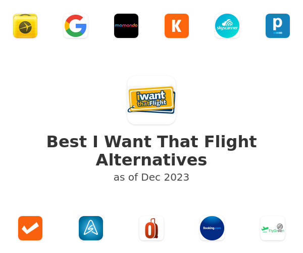 Best I Want That Flight Alternatives