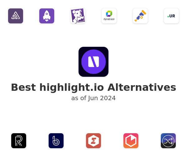 Best highlight.io Alternatives
