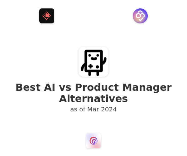 Best AI vs Product Manager Alternatives