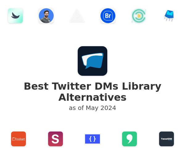Best Twitter DMs Library Alternatives