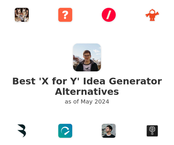 Best 'X for Y' Idea Generator Alternatives