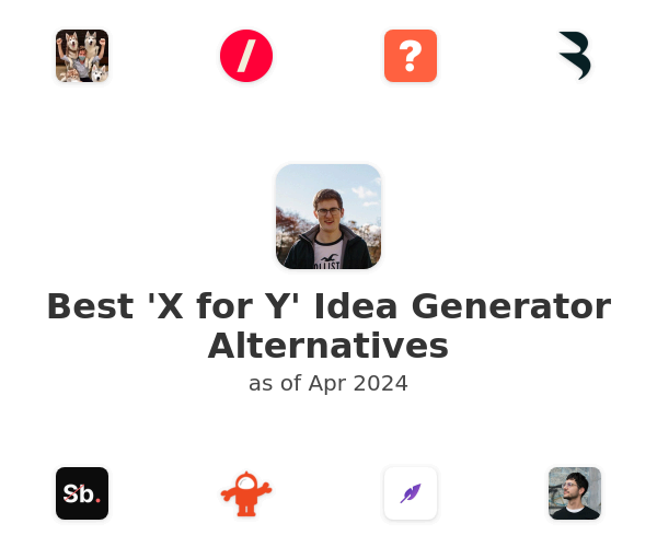 Best 'X for Y' Idea Generator Alternatives