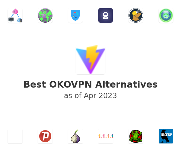 Best OKOVPN Alternatives