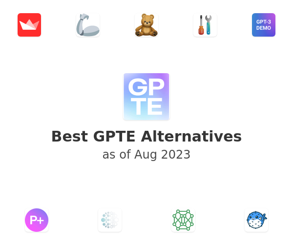 Best GPTE Alternatives