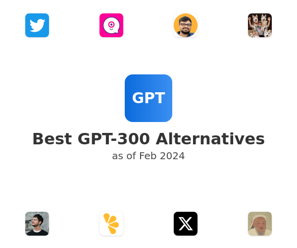 Best GPT-300 Alternatives