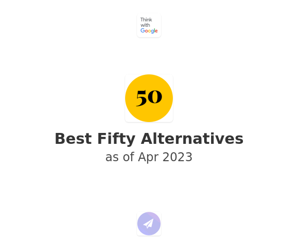 Best Fifty Alternatives