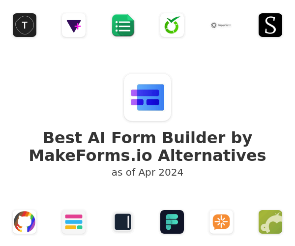 Best AI Form Builder by MakeForms.io Alternatives