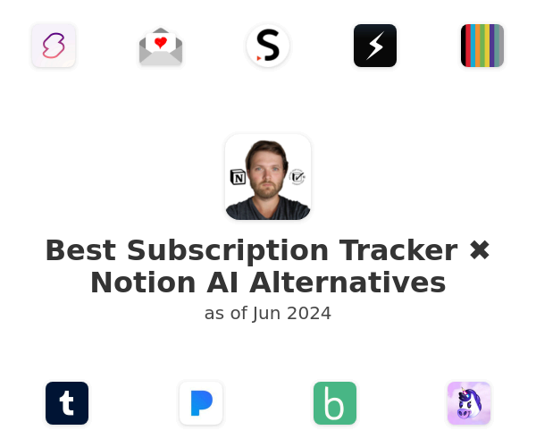 Best Subscription Tracker ✖️ Notion AI Alternatives