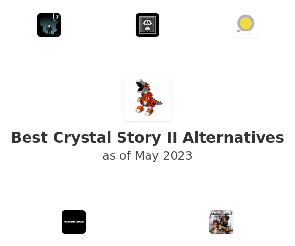 Best Crystal Story II Alternatives
