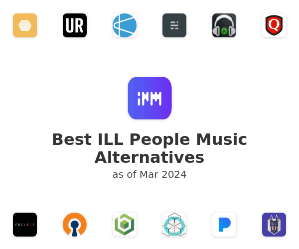 Best ILL People Music Alternatives