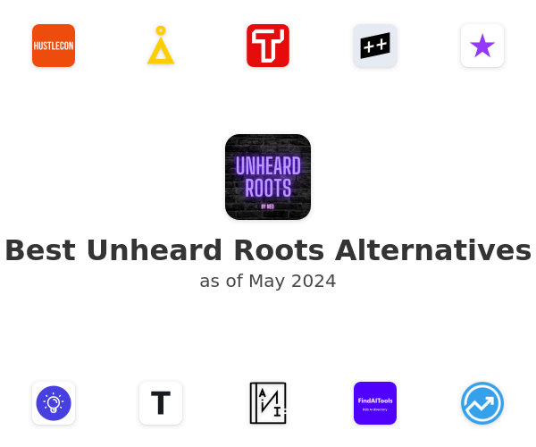 Best Unheard Roots Alternatives