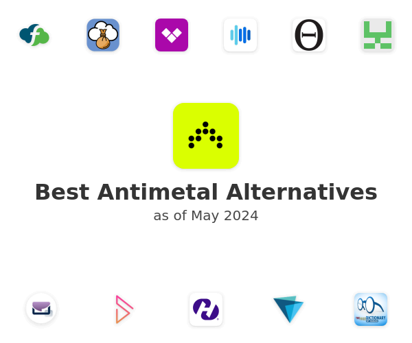 Best Antimetal Alternatives
